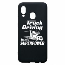 Чехол для Samsung A40 Truck Driving Is My Superpower - PrintSalon