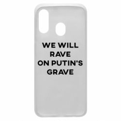 Чехол для Samsung A40 We will rave on Putin's grave - PrintSalon