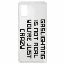Чехол для Samsung A41 Gaslighting is not real - PrintSalon
