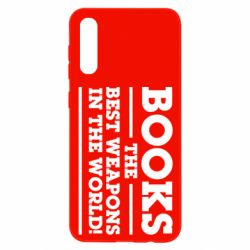 Чехол для Samsung A50 Books the best weapons in the world - PrintSalon