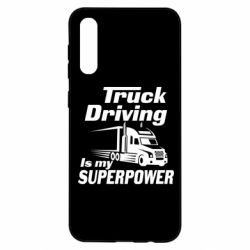 Чехол для Samsung A50 Truck Driving Is My Superpower - PrintSalon