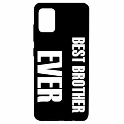 Чехол для Samsung A51 Best brother ever - PrintSalon