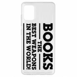 Чехол для Samsung A51 Books the best weapons in the world - PrintSalon