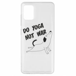 Чехол для Samsung A51 Do yoga not war - PrintSalon