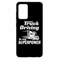 Чехол для Samsung A52 5G Truck Driving Is My Superpower - PrintSalon