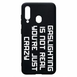 Чехол для Samsung A60 Gaslighting is not real - PrintSalon