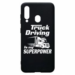 Чехол для Samsung A60 Truck Driving Is My Superpower - PrintSalon