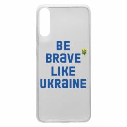 Чехол для Samsung A70 Be brave like Ukraine тризубец - PrintSalon