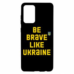 Чехол для Samsung A72 5G Be brave like Ukraine тризубец - PrintSalon