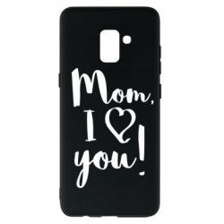 Чехол для Samsung A8+ 2018 Mom, I love you - PrintSalon
