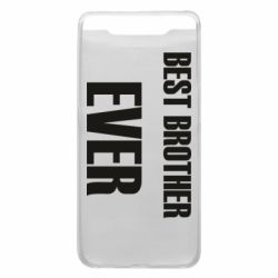 Чехол для Samsung A80 Best brother ever - PrintSalon