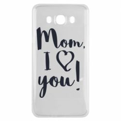 Чехол для Samsung J7 2016 Mom, I love you