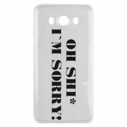 Чехол для Samsung J7 2016 Oh shi~ I`m sorry!
