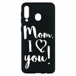 Чехол для Samsung M30 Mom, I love you - PrintSalon