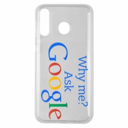 Чохол для Samsung M30 Why me? Ask Google - PrintSalon