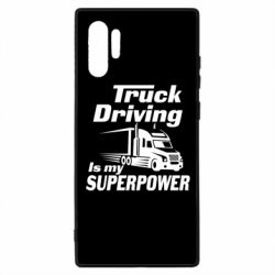Чехол для Samsung Note 10 Plus Truck Driving Is My Superpower - PrintSalon