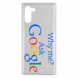 Чохол для Samsung Note 10 Why me? Ask Google - PrintSalon