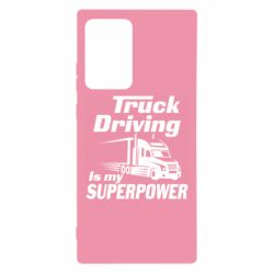 Чехол для Samsung Note 20 Ultra Truck Driving Is My Superpower - PrintSalon