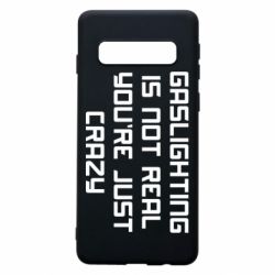 Чехол для Samsung S10 Gaslighting is not real - PrintSalon