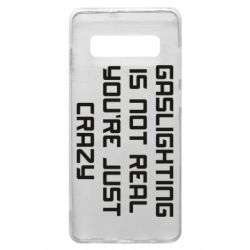 Чехол для Samsung S10+ Gaslighting is not real