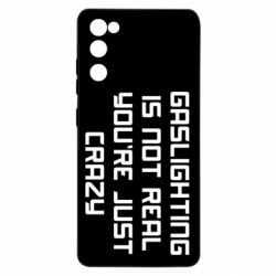 Чехол для Samsung S20 FE Gaslighting is not real