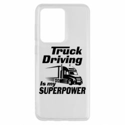 Чехол для Samsung S20 Ultra Truck Driving Is My Superpower - PrintSalon