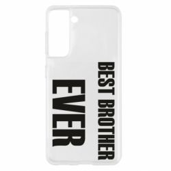 Чехол для Samsung S21 Best brother ever - PrintSalon