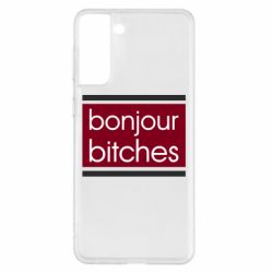 Чехол для Samsung S21+ Bonjour bitches - PrintSalon