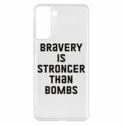 Чехол для Samsung S21+ Bravery is stronger - PrintSalon