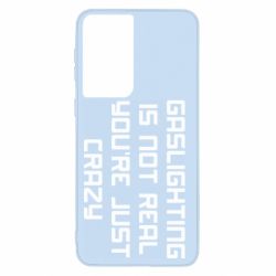 Чохол для Samsung S21 Gaslighting is not real