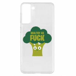 Чехол для Samsung S21+ Healthy as fuck - PrintSalon