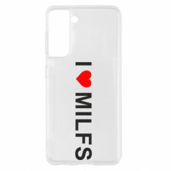 Чехол для Samsung S21 I love MILFs - PrintSalon