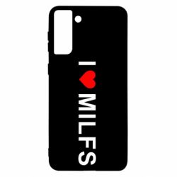 Чехол для Samsung S21+ I love MILFs - PrintSalon