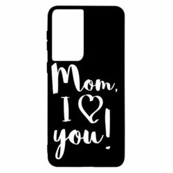 Чехол для Samsung S21 Mom, I love you - PrintSalon