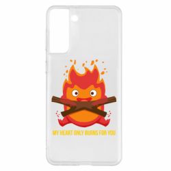 Чехол для Samsung S21+ MY HEART ONLY  BURNS FOR YOU - PrintSalon