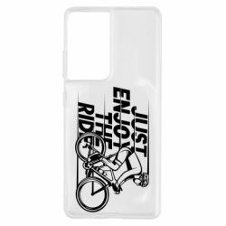 Чехол для Samsung S21 Ultra Just enjoy the ride - PrintSalon