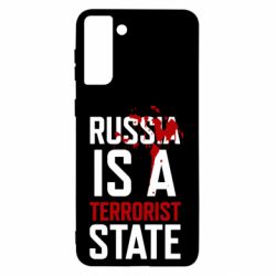 Чехол для Samsung S21 Ultra Russia is a terrorist state - PrintSalon
