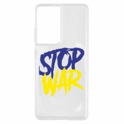 Чехол для Samsung S21 Ultra Stop this war - PrintSalon