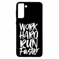 Чохол для Samsung S21 Ultra Work hard run faster - PrintSalon