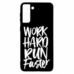 Чохол для Samsung S21+ Work hard run faster - PrintSalon