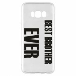 Чехол для Samsung S8 Best brother ever - PrintSalon