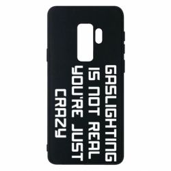 Чехол для Samsung S9+ Gaslighting is not real