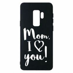 Чехол для Samsung S9+ Mom, I love you - PrintSalon