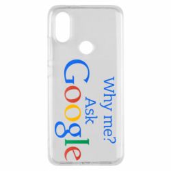 Чохол для Xiaomi Mi A2 Why me? Ask Google - PrintSalon