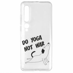 Чехол для Xiaomi Mi10/10 Pro Do yoga not war - PrintSalon