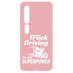 Чехол для Xiaomi Mi10/10 Pro Truck Driving Is My Superpower - PrintSalon