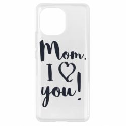 Чехол для Xiaomi Mi11 Mom, I love you - PrintSalon