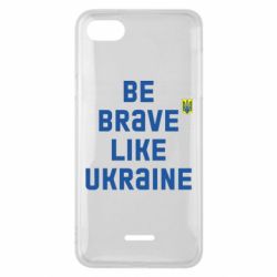 Чехол для Xiaomi Redmi 6A Be brave like Ukraine тризубец - PrintSalon