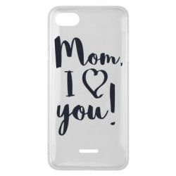 Чехол для Xiaomi Redmi 6A Mom, I love you - PrintSalon