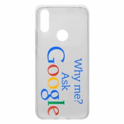Чохол для Xiaomi Redmi 7 Why me? Ask Google - PrintSalon